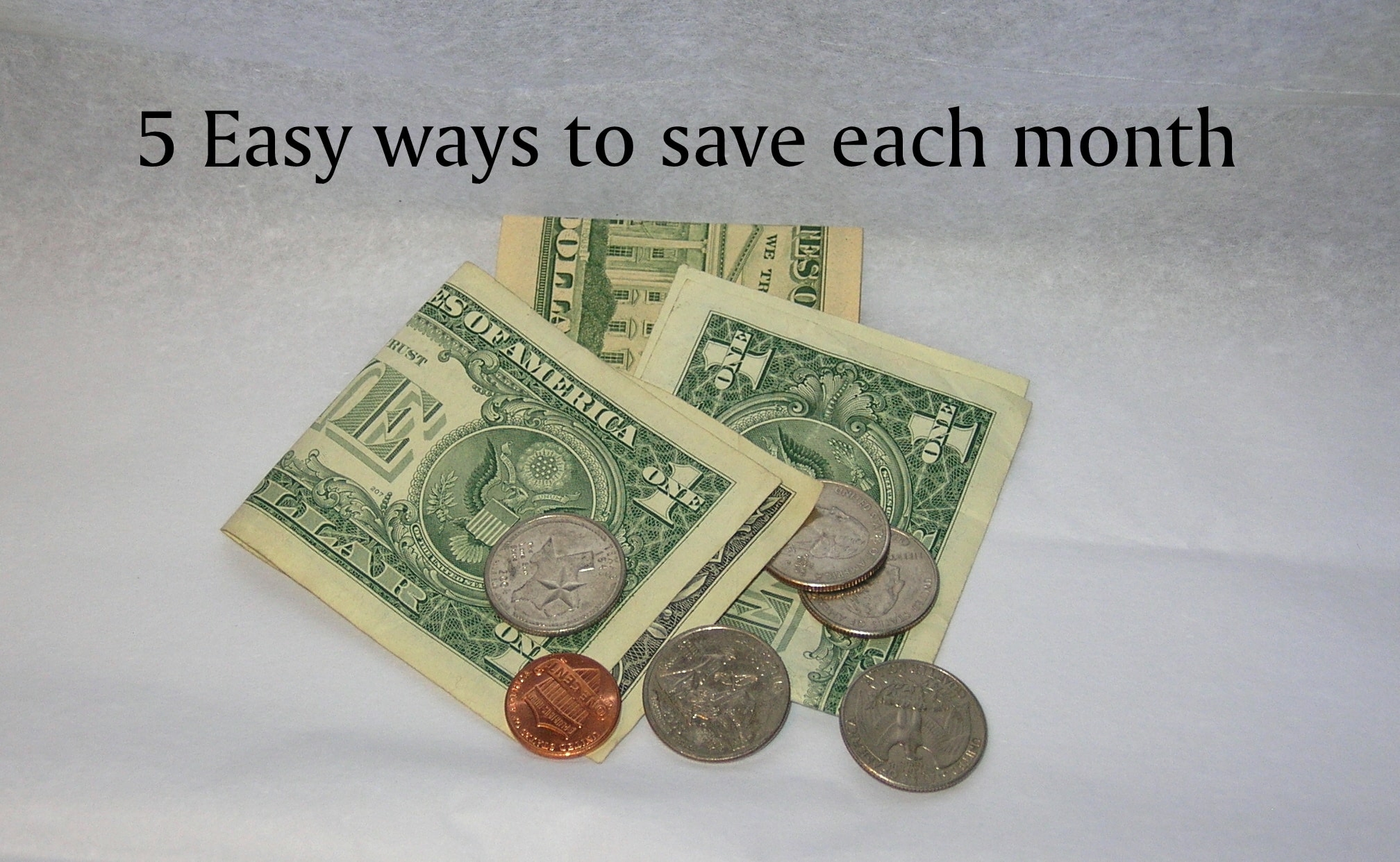 Each month. 5 Ways to save money.