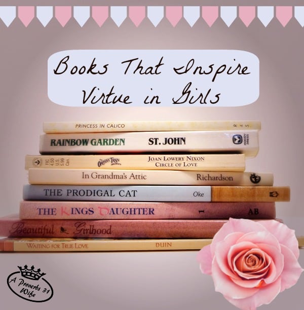 Books that inspire virtue in girls. A great list along with breife reviews on many of the books.