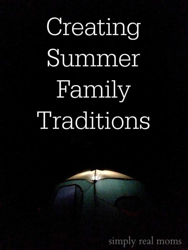 Creating Summer Family Traditions