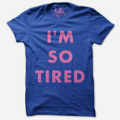 I'm So Tired
