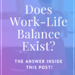 Does Work-Life Balance Exist? - Hello Sensible | Christian Living For Women