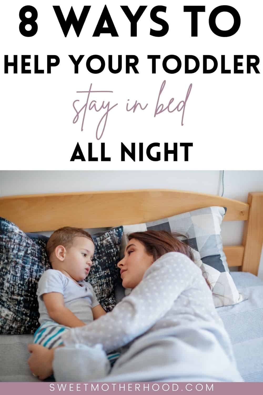 8 Simple Ways To Help Your Toddler Stay In Bed All Night Hello Sensible