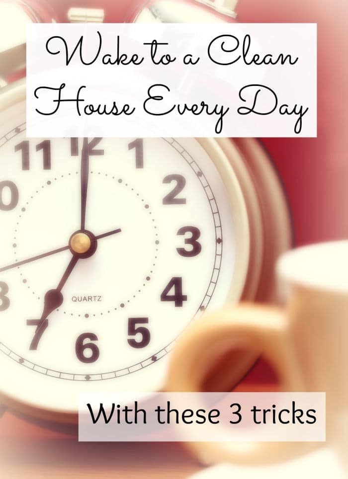 Tired of waking to a messy house? Wake up to a clean house every morning by doing this! Just a few minutes in the evening will make a huge difference!