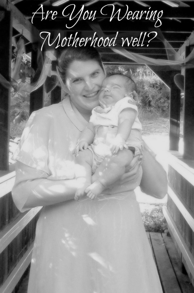 What does it mean to wear motherhood well? When the days go good it's easy enough, but how am I doing at wearing motherhood well when the days aren't going good at all?