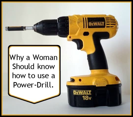 & great Reasons why women should know how to use a Power drill. Be independent! #powertools #strongwomen